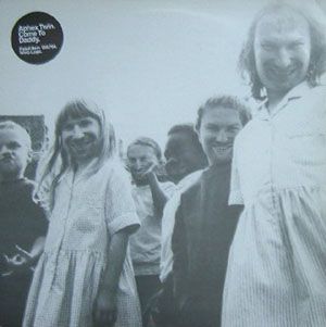 Aphex Twin - Come To Daddy - 12"