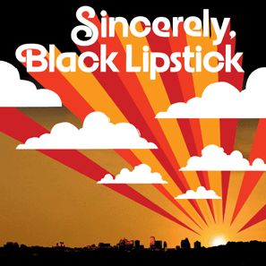 Black Lipstick - Sincerely, Black Lipstick - CD