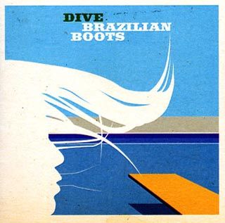 Brazilian Boots - Dive - CD