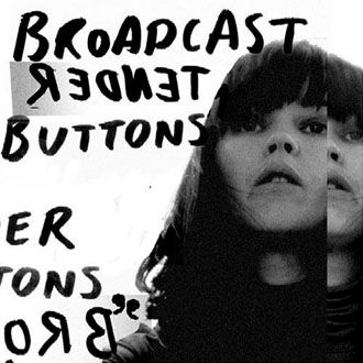 Broadcast - Tender Buttons - LP