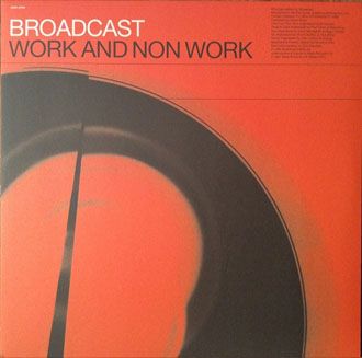 Broadcast - Work And Non-Work - LP
