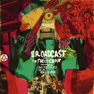 Broadcast & The Focus Group - Investigate Witch Cults Of The Radio Age - CD
