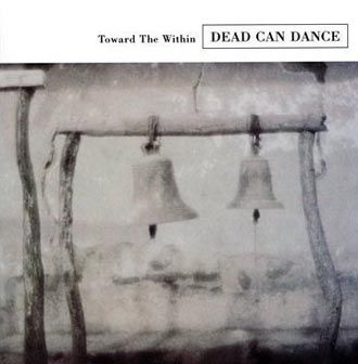Dead Can Dance - Toward The Within - CD