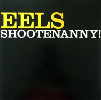 Eels - Shootenanny! - LP