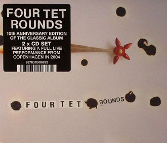 Four Tet - Rounds - 2CD Anniversary Edition