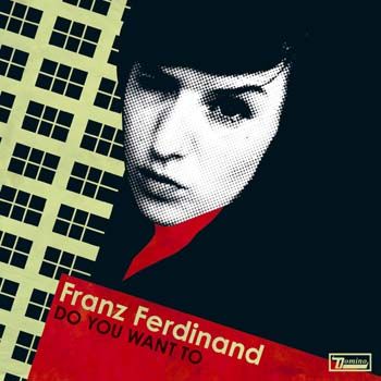 Franz Ferdinand - Do You Want To CDS1
