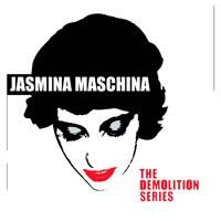 Jasmina Maschina - The Demolition Series - CD