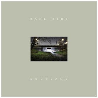 Karl Hyde - Edgeland - 2LP