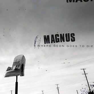 Magnus - Where Neon Goes To Die - LP