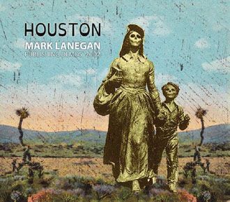 Mark Lanegan - Houston: Publishing Demos 2002 - CD