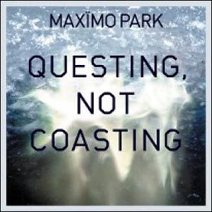 Maximo Park - Questing, Not Coasting - CDS