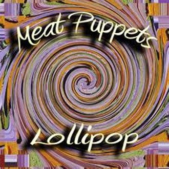 Meat Puppets - Lollipop - LP