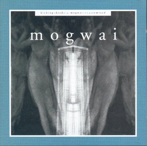 Mogwai - Kicking A Dead Pig: Mogwai Songs Remixed - 2CD