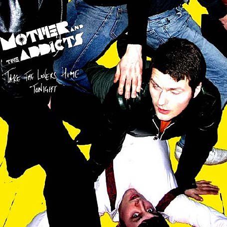 Mother & The Addicts - Take The Lovers Home Tonight - CD