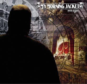 My Morning Jacket - Evil Urges - CD