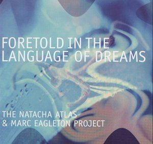 Natacha Atlas - Foretold In The Language Of Dreams - CD