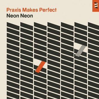 Neon Neon - Praxis Makes Perfect - LP+CD