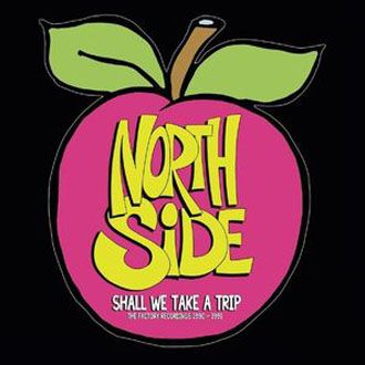 Northside - Shall We Take A Trip: The Factory Recordings 1990-1991 - 2CD