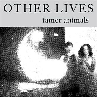 Other Lives - Tamer Animals - CD