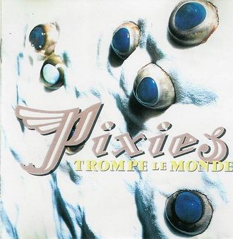 Pixies - Trompe Le Monde - CD