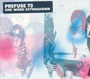 Prefuse 73 - One Word Extinguisher - CD