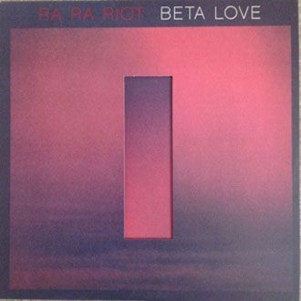 Ra Ra Riot - Beta Love - LP