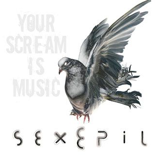 Sexepil - Your Scream Is Music - 2LP