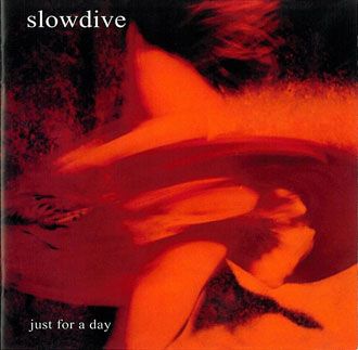 Slowdive - Just For A Day - 2CD