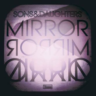 Sons & Daughters - Mirror Mirror - LP+7"