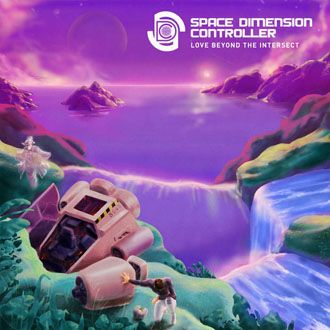 Space Dimension Controller - Love Beyond The Intersect - 2LP