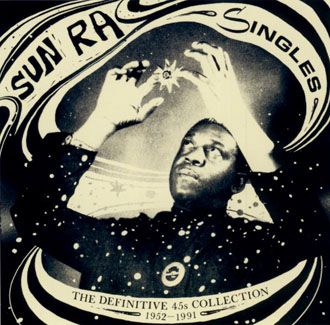 Sun Ra - Singles (The Definitive 45's Collection 1952–1991) - 3CD