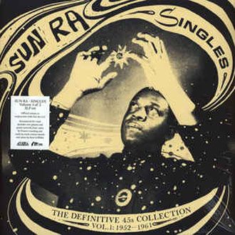 Sun Ra - Singles Volume 1: The Definitive 45s Collection 1952-1961 - 3LP