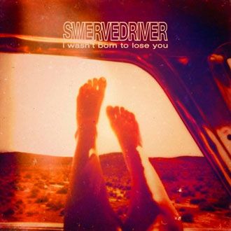 Swervedriver -  I Wasn't Born To Lose You - CD