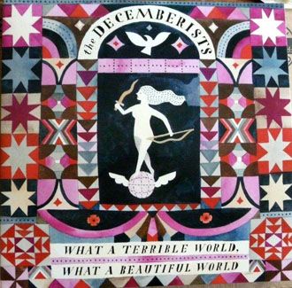 The Decemberists - What A Terrible World, What A Beautiful World - LP