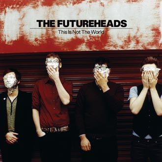 The Futureheads - This Is Not The World - CD
