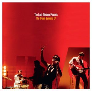 The Last Shadow Puppets - The Dream Synopsis EP - CD EP