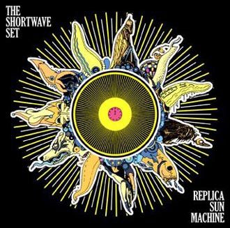 The Shortwave Set - Replica Sun Machine - CD