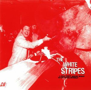 The White Stripes - I Just Don't Know What To Do With Myself - 7"