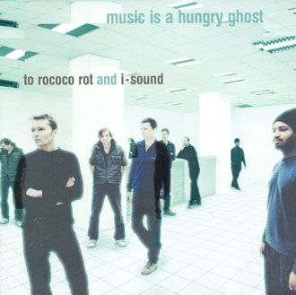 To Rococo Rot & I-Sound - Music Is A Hungry Ghost - LP+CD