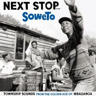 Various Artists - Next Stop Soweto Vol. 1 - 2LP