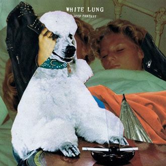 White Lung - Deep Fantasy - LP