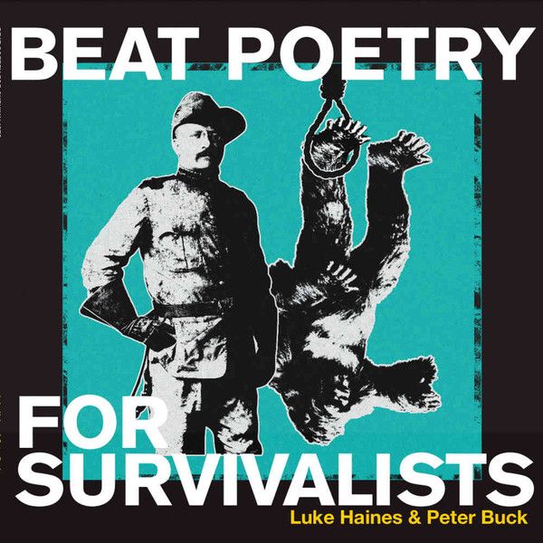 Luke Haines & Peter Buck - Beat Poetry For Survivalists - LP