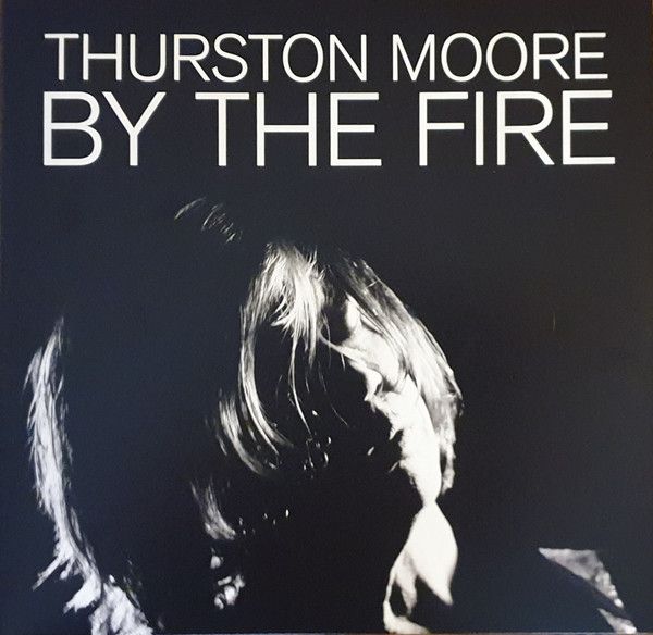 Thurston Moore - By The Fire - 2LP