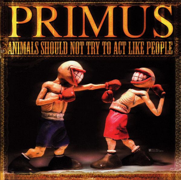 Primus - Animals Should Not Try To Act Like People - LP