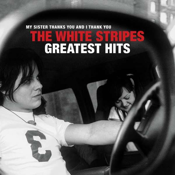 The White Stripes - My Sister Thanks You And I Thank You: Greatest Hits - 2LP