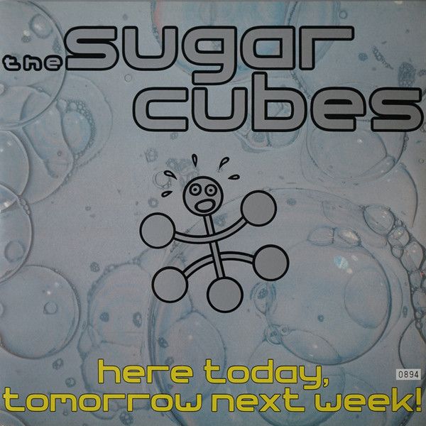 The Sugarcubes - Here Today, Tomorrow Next Week! - 2LP