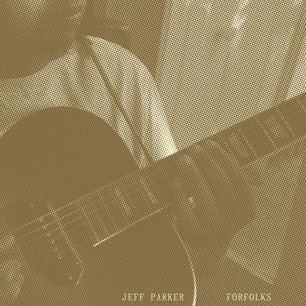 Jeff Parker - Forfolks - LP