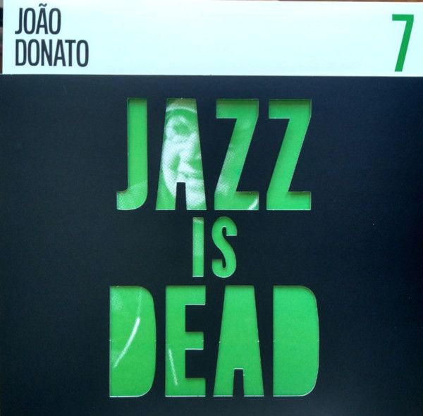 João Donato & Adrian Younge & Ali Shaheed Muhammad - Jazz Is Dead 007 - LP