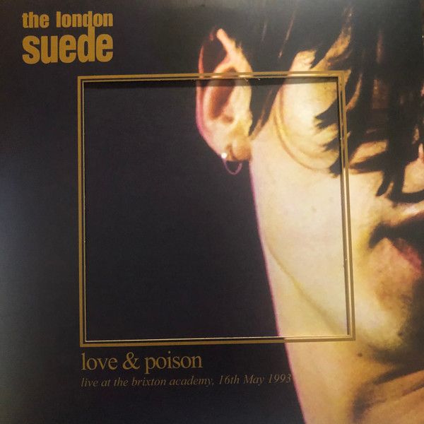 The London Suede - Love & Poison (Live At The Brixton Academy, 16th May 1993) - 2LP