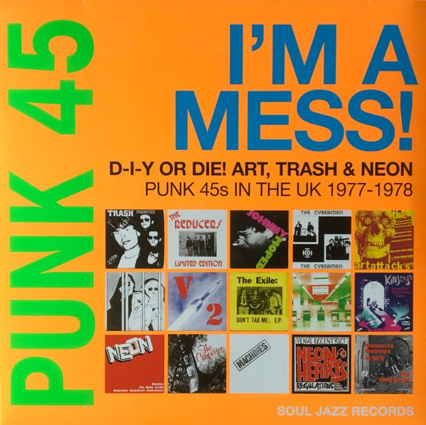 Various Artists - Punk 45: I'm A Mess! D-I-Y Or Die! Art, Trash & Neon – Punk 45s In The UK 1977-78 - 2LP+7"